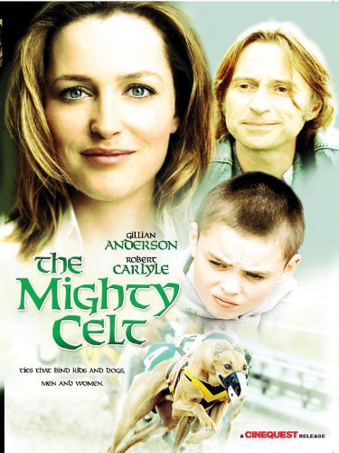 “The Mighty Celt” Feature Film Starring Robert Carlyle, Gillian Anderson, Ken Stott. Written and Directed by Pearse Elliott. Produced by Robert Walpole, Paddy Breathnach.Treasure Films (c)